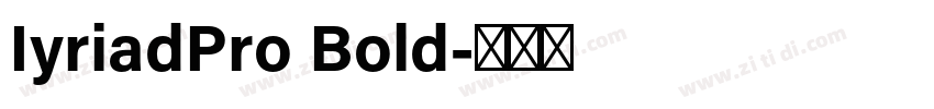 IyriadPro Bold字体转换